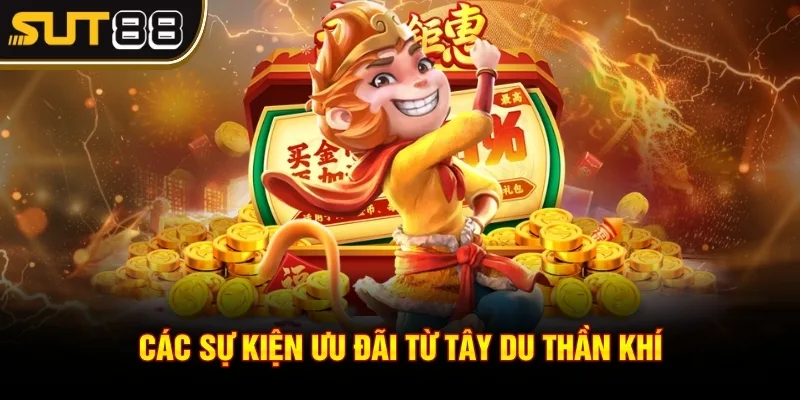 Tây Du Thần Khí - Tuyệt chiêu săn hũ luôn chiến thắng 4 Các sự kiện ưu đãi từ tây du thần khí