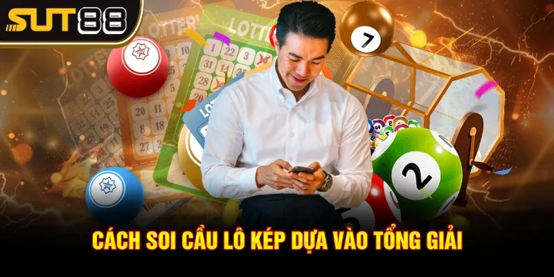 Soi cầu lô kép chính xác cùng chuyên gia tại Sut88 4 Cách soi cầu lô kép dựa vào tổng giải