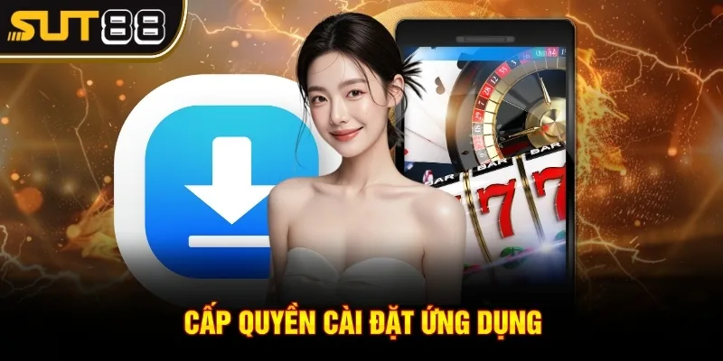 Tải App Sut88 - Cánh Cửa Bước Vào Thế Giới Giải Trí Đỉnh Cao 2 Cấp quyền cài đặt ứng dụng