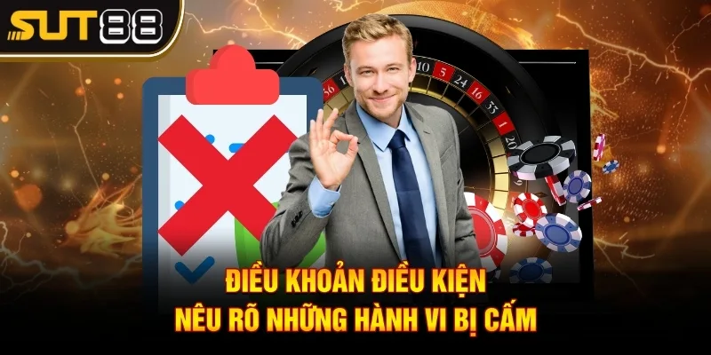 Điều Khoản Điều Kiện – Chìa Khóa Bảo Vệ Khi Chơi Tại Sut88 3 Điều khoản điều kiện nêu rõ những hành vi bị cấm