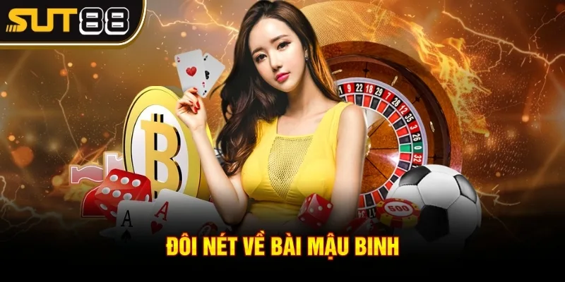 Bài mậu binh Sut88 - Bí quyết giành thắng đậm mỗi ván 2 Đôi nét về bài mậu binh