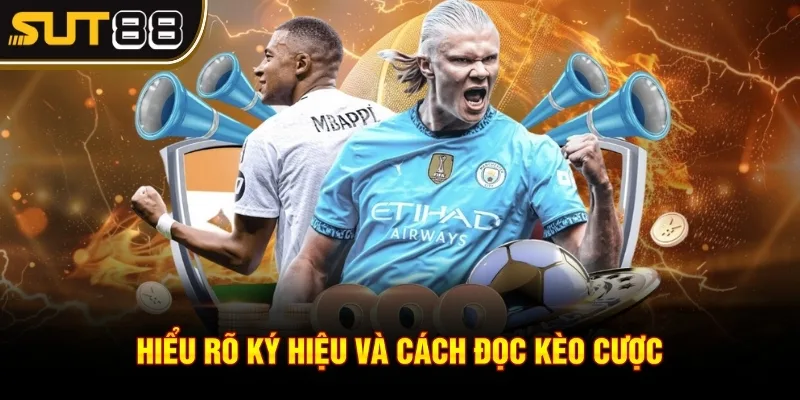 Kèo châu Âu là gì? Hướng dẫn cách đọc chi tiết và hiệu quả 3 Hiểu rõ ký hiệu và cách đọc kèo cược