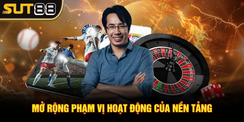 BLV Anh Ngọc - Thuyền Trưởng Tài Ba Của Nhà Cái Sut88 2 Mở rộng phạm vị hoạt động của nền tảng