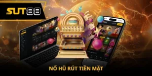 Nổ hũ rút tiền mặt - Cơ hội trúng thưởng lớn cực hời