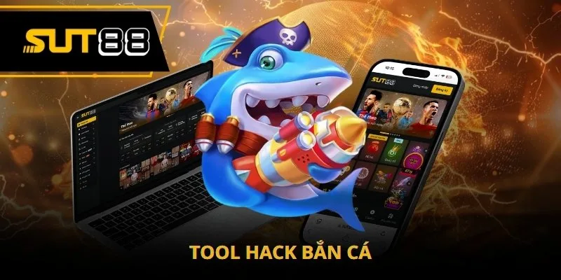 Tool hack bắn cá giúp bạn săn thưởng dễ như trở bàn tay
